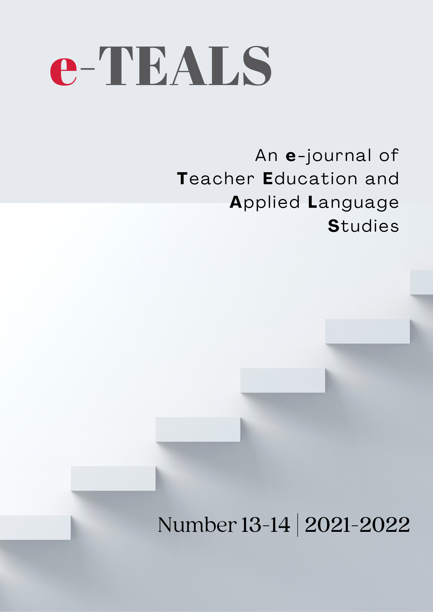					View No. 13-14 (2022): e-TEALS: An e-journal of Teacher Education and Applied Language Studies
				